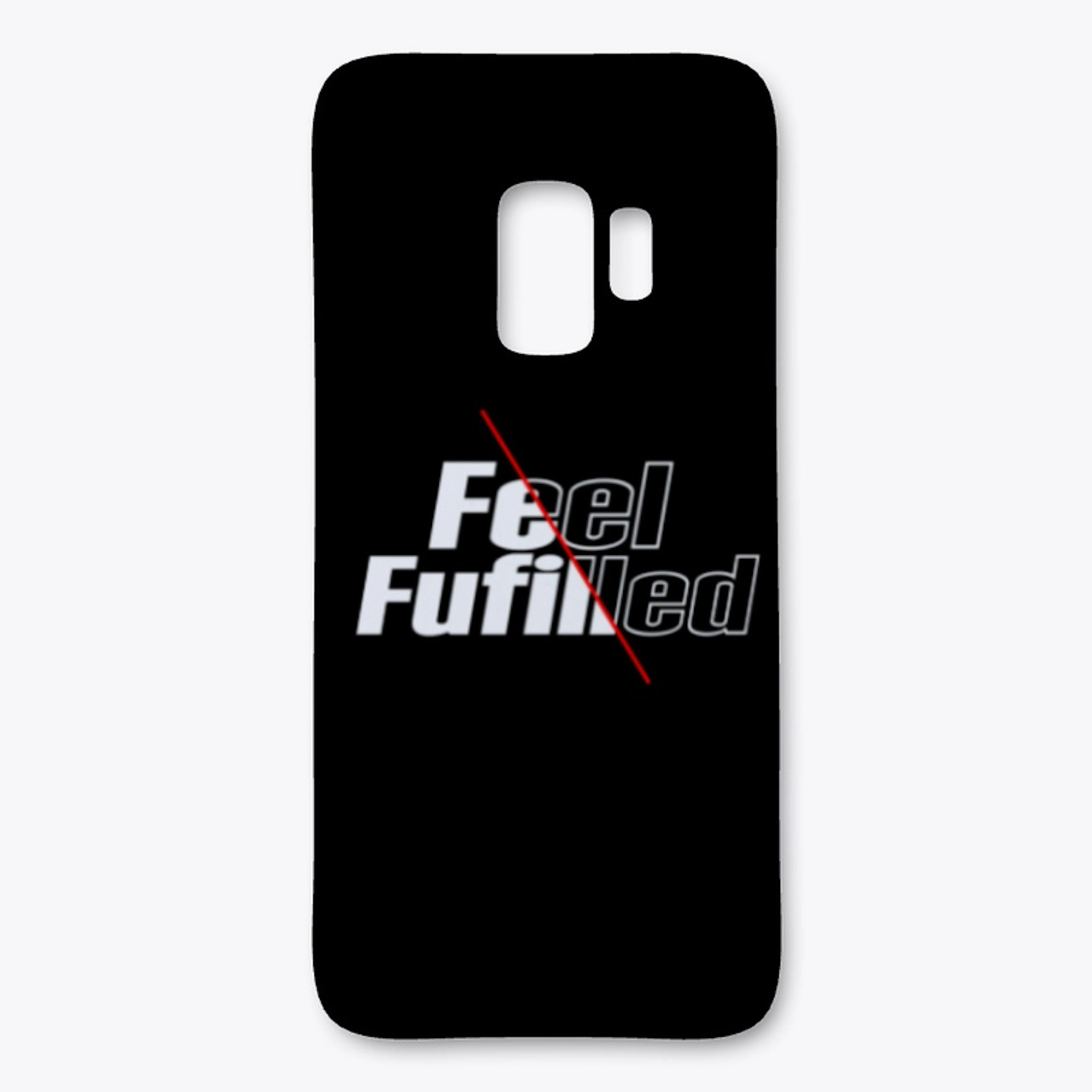 Feel Fufilled Serious Samsung Case