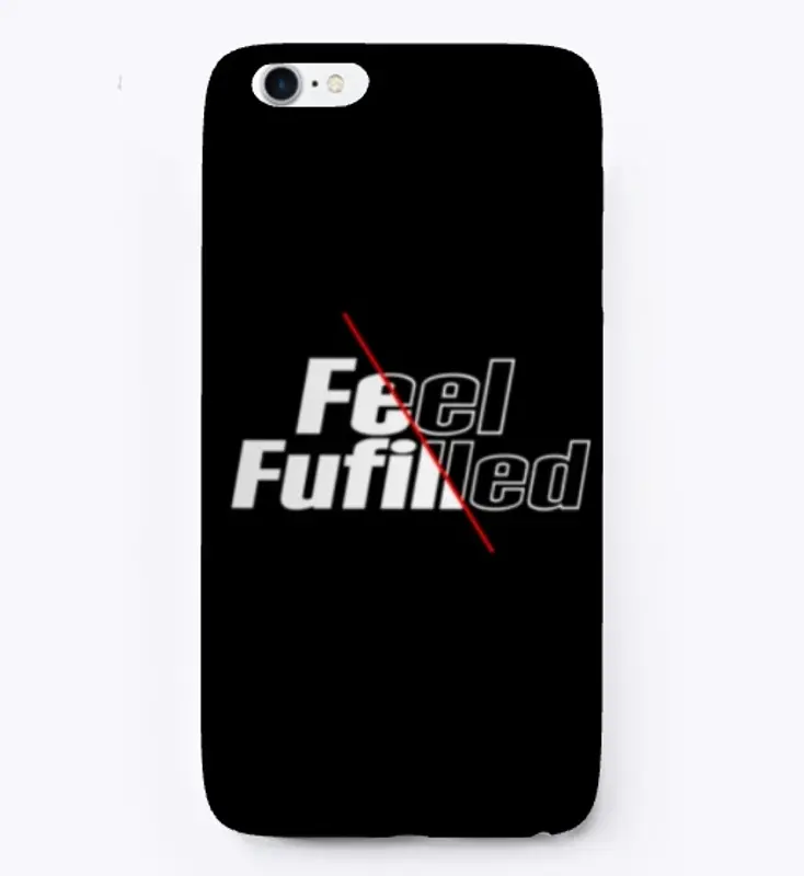 Feel Fufilled Serious IPhone Case